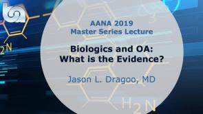 Biologics and OA: What is the Evidence? - AANA19 Master Series Lecture