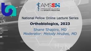 National Fellow Online Lecture Series: Orthobiologics