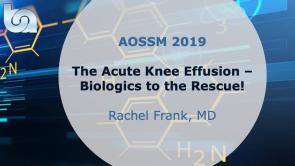 The Acute Knee Effusion - Biologics to the Rescue?